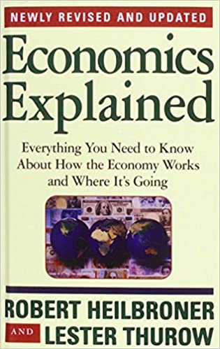 Economics Explained by Robert Heilbroner and Lester Thurow Book
